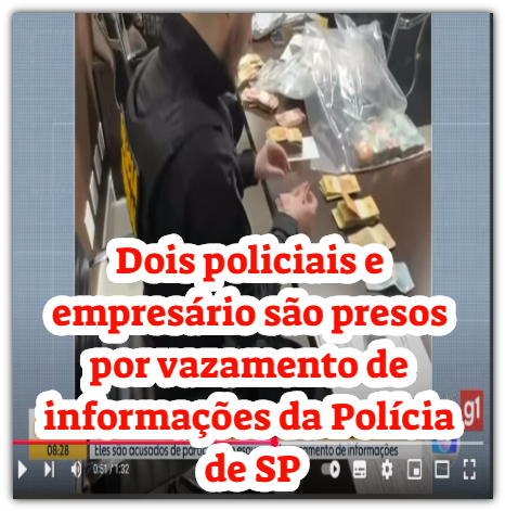 Dois policiais e empresário são presos por vazamento de informações da Polícia de SP
